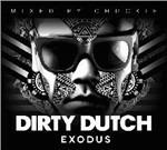 Dirty Dutch Exodus (Mixed by Chuckie) - CD Audio