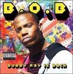 Bobby Ray Is Back - CD Audio di B.o.B