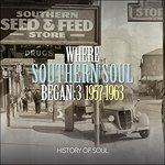 Where Southern Soul Began 3. 1957-1963 - CD Audio