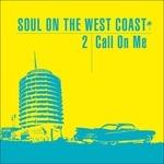 Soul On The West Coast vol.2: Call on Me