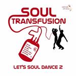 Soul Transfusion 1960-65 Let's Soul Dance 2