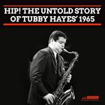 Hip! The Untold Story of Tubby Hayes
