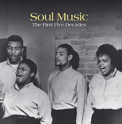 Soul Music. The First Five Decades - CD Audio