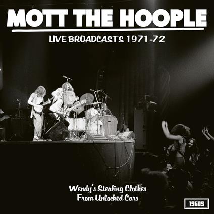 Live Broadcasts 1971-72 - Vinile LP di Mott the Hoople