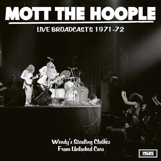 Live Broadcasts 1971-72 - Vinile LP di Mott the Hoople