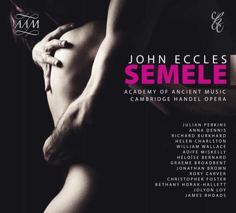 Semele - CD Audio di Academy of Ancient Music,John Eccles