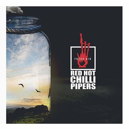 Fresh Air - CD Audio di Red Hot Chilli Pipers