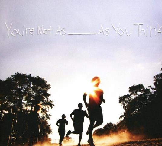 You Re Not as As You Think - CD Audio di Sorority Noise