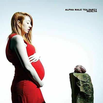 Health - Vinile LP di Alpha Male Tea Party