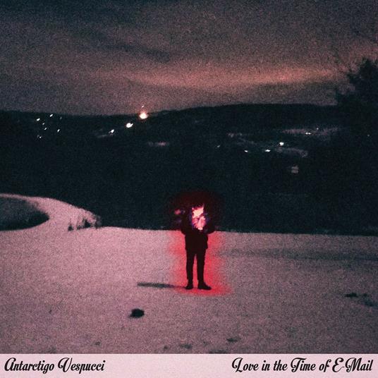 Love in the Time of E-Mail - Vinile LP di Antarctigo Vespucci