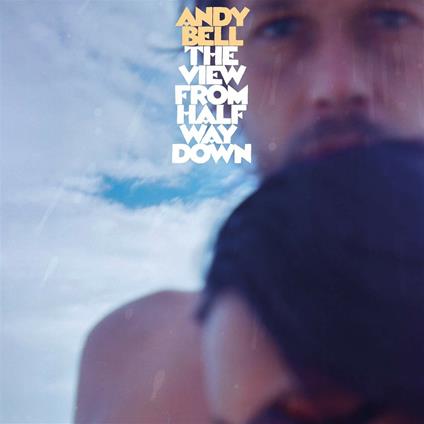 View From Halfway Down - CD Audio di Andy Bell