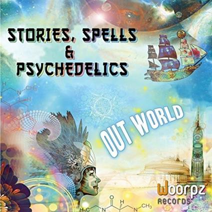 Stories, Spells & Psychedelics - CD Audio di Out World