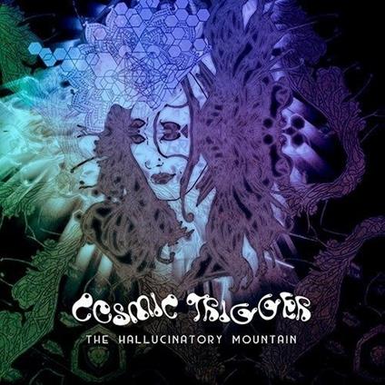 Hallucinatory Mountain - CD Audio di Cosmic Trigger