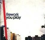 You Play - CD Audio di Rework