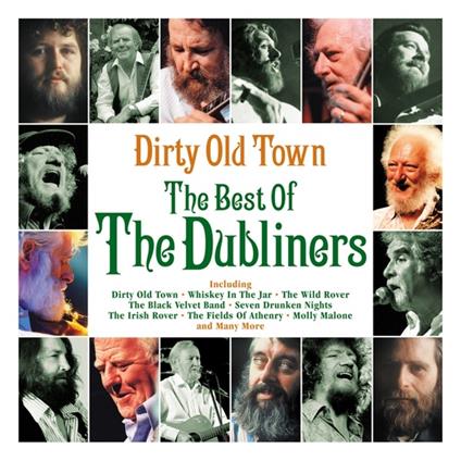 Dirty Old Town. The Best of - CD Audio di Dubliners