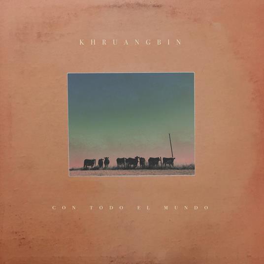 Con todo el mundo - CD Audio di Khruangbin