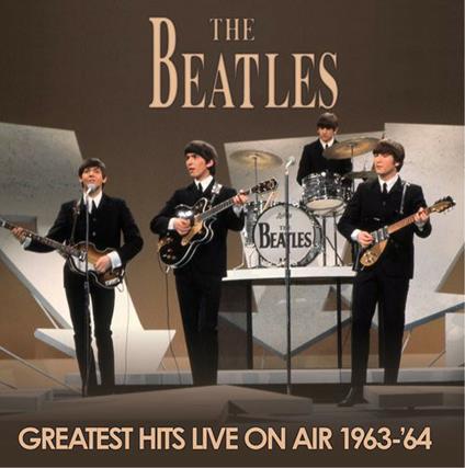 Greatest Hits Live on Air 1963-1964 - Vinile LP di Beatles