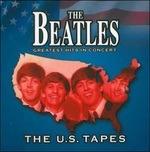 Greatest Hits in Concert. The Us Tapes - CD Audio di Beatles