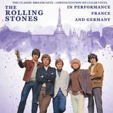 In Performance, France and Germany. The Classic Broadcasts (Limited Edition Clear Vinyl) - Vinile LP di Rolling Stones