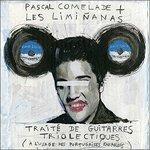 Traité de guitarres triolectiques - CD Audio di Pascal Comelade,Limiñanas