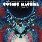 Cosmic Machine. The Sequel (+ Gatefold Sleeve) - Vinile LP