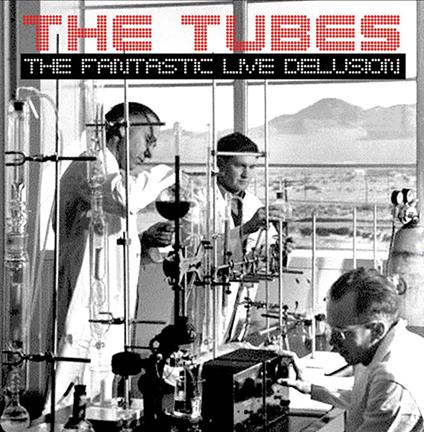 Fantastic Live Delusion - CD Audio di Tubes