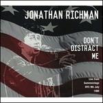 Don't Distract Me. Live from Summerstage in New York 1988 - CD Audio di Jonathan Richman