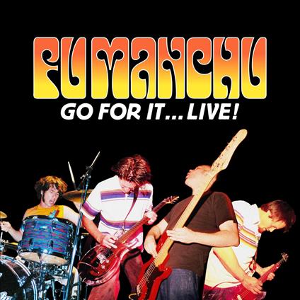 Go For It...Live! (Neonorange-Neon Yellow Edition) - Vinile LP di Fu Manchu