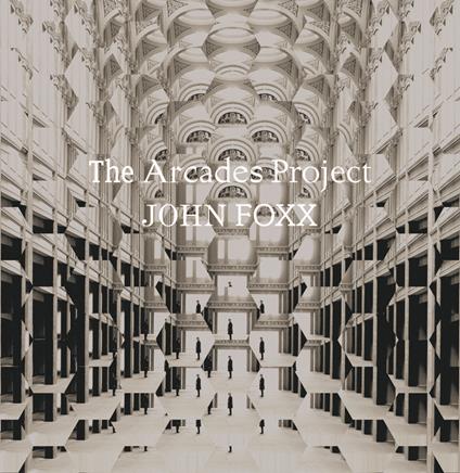 Arcades Project - Vinile LP di John Foxx