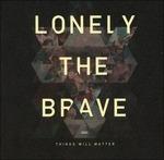 Things Will Matter (Deluxe Bookpack Ed.) - CD Audio di Lonely the Brave