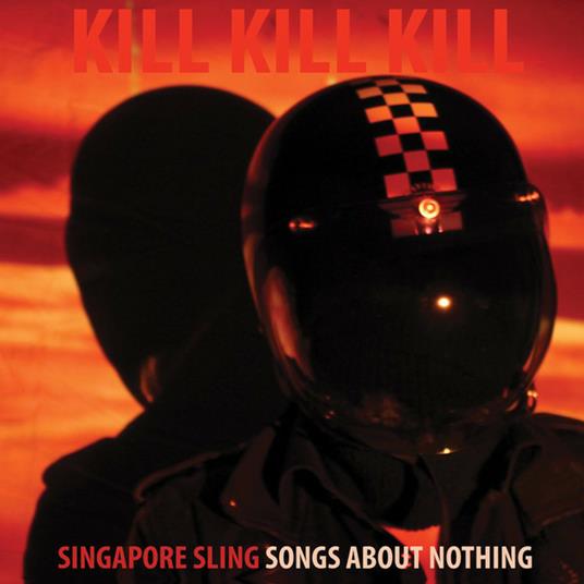 Kill Kill Kill (Songs About Nothing) (Coloured Vinyl Limited Edition) - Vinile LP di Singapore Sling