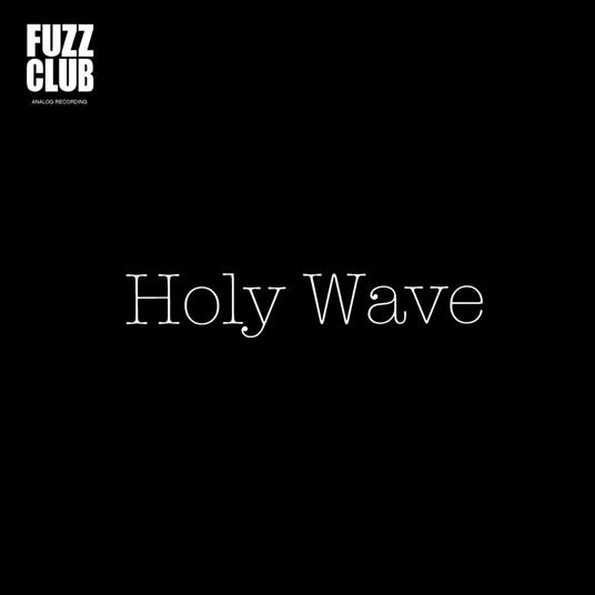 Fuzz Club Session (180 gr. Limited Edition) - Vinile LP di Holy Wave