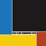 Festival Compilation. Fuzz Club Eindhoven 2019 (Limited Edition)