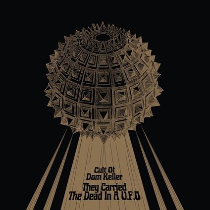They Carried the Dead in a UFO - CD Audio di Cult of Dom Keller
