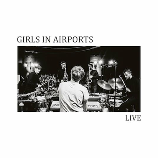 Live - CD Audio di Girls in Airports