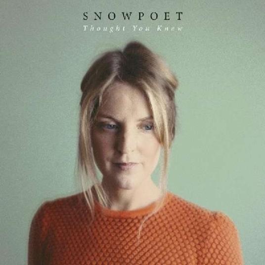 Thought You Knew - CD Audio di Snowpoet