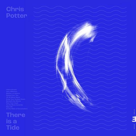 There Is a Tide - CD Audio di Chris Potter