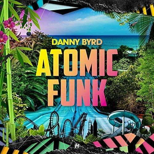 Atomic Funk - Vinile LP + CD Audio di Danny Byrd