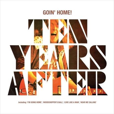 Goin' Home! - CD Audio di Ten Years After