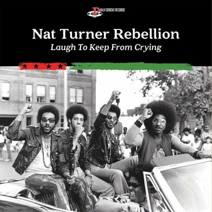 Laugh to Keep from Crying - CD Audio di Nat Turner Rebellion