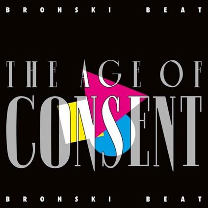 The Age Of Consent - CD Audio di Bronski Beat