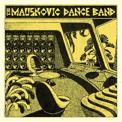 Mauskovic Dance Band - Vinile LP di Mauskovic Dance Band