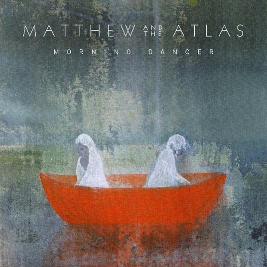 Morning Dancer - CD Audio di Matthew and the Atlas