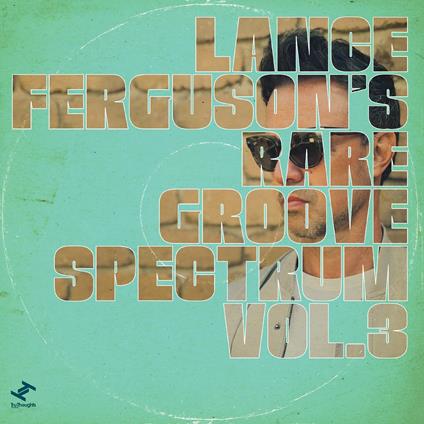 Rare Groove Spectrum Vol 3 - CD Audio di Lance Ferguson