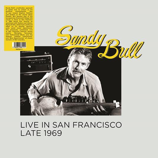 Live In San Francisco Late 1969 - Vinile LP di Sandy Bull