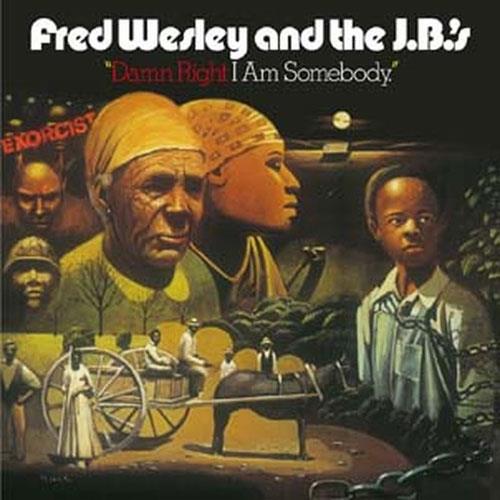 Damn Right I Am Somebody - Vinile LP di Fred Wesley
