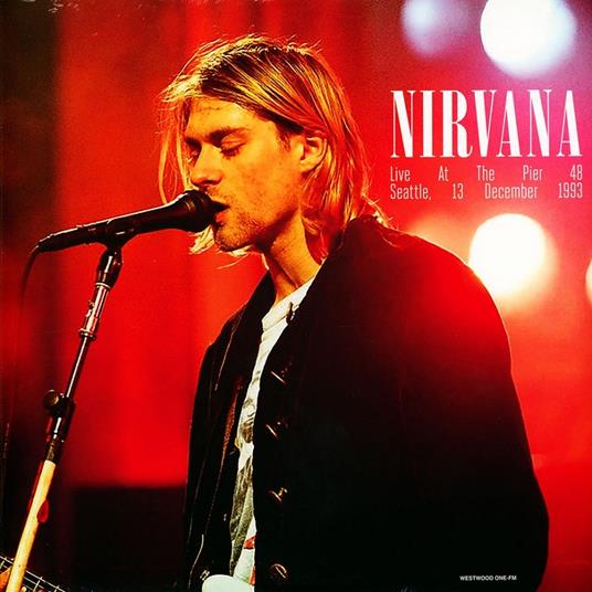 At the Pier 48, Seattle 13-12-1993 - Vinile LP di Nirvana