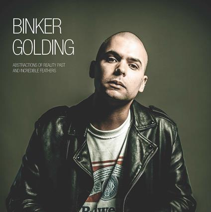 Abstractions of Reality Past and Incredible Feathers - CD Audio di Binker Golding