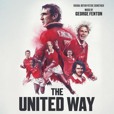 The United Way (Colonna Sonora) - CD Audio di George Fenton