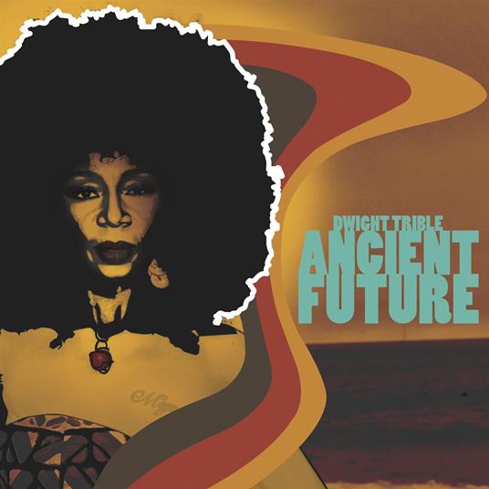 Ancient Future - CD Audio di Dwight Trible